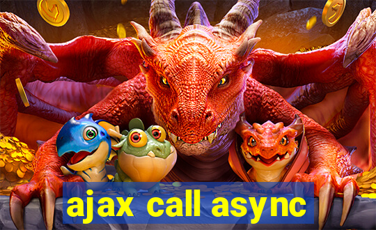 ajax call async